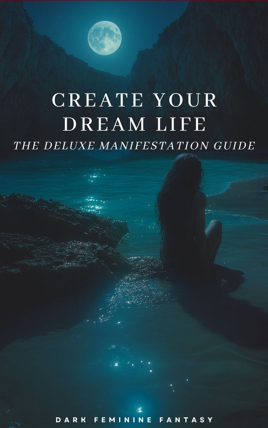 Create Your Dream Life: The Deluxe Manifestation Guide